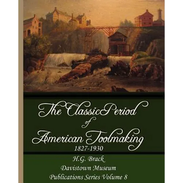 The Classic Period of American Toolmaking 1827-1930