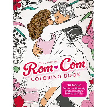 The Unofficial Rom-Com Coloring Book: 30 Iconic Romantic Comedy and Love Story Scenes to Color