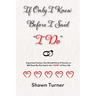 If Only I Knew Before I Said "I Do": Important Factors You Should Know if You Are or Will Soon be Married to the "LOVE" of Your Life