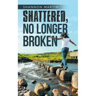 Shattered, No Longer Broken