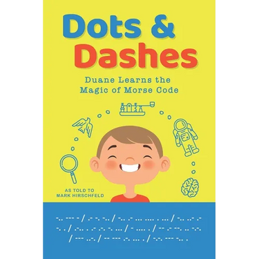 Dots and Dashes: Duane Learns the Magic of Morse Code
