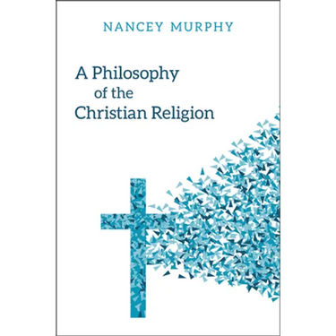 A Philosophy of the Christian Religion: Conflict, Faith, and Human Life