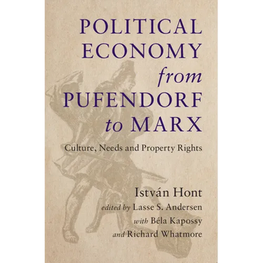Political Economy from Pufendorf to Marx: Culture, Needs and Property Rights
