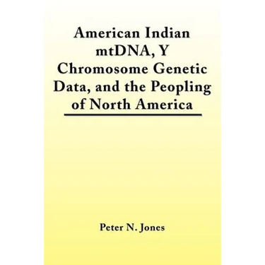 American Indian mtDNA, Y Chromosome Genetic Data, and the Peopling of North America