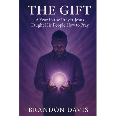 The Gift: A Year in the Prayer Jesus Taught His People How to Pray