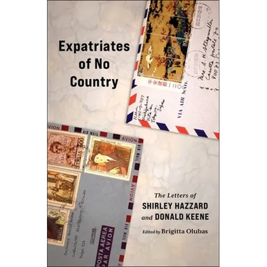 Expatriates of No Country: The Letters of Shirley Hazzard and Donald Keene