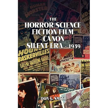 The Horror/Science Fiction Film Canon: Silent Era - 1939