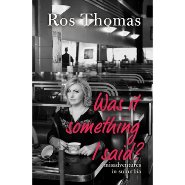 Was It Something I Said?: Misadventures in Suburbia