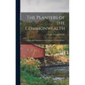 The Planters of the Commonwealth; a Study of the Emigrants and Emigration in Colonial Times