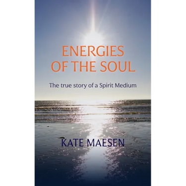 Energies of the Soul: The true story of a Spirit Medium