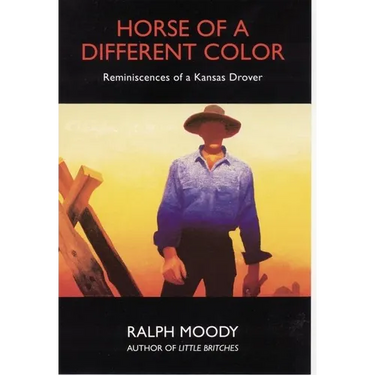 Horse of a Different Color: Reminiscences of a Kansas Drover