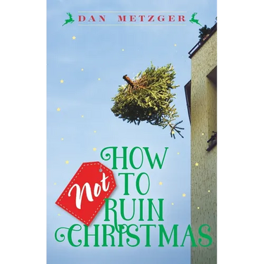 How Not to Ruin Christmas: Don't Miss the Miracle of God's Greatest Gift