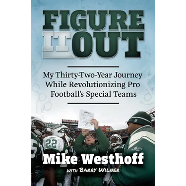 Figure It Out: My Thirty-Two-Year Journey While Revolutionizing Pro Football's Special Teams