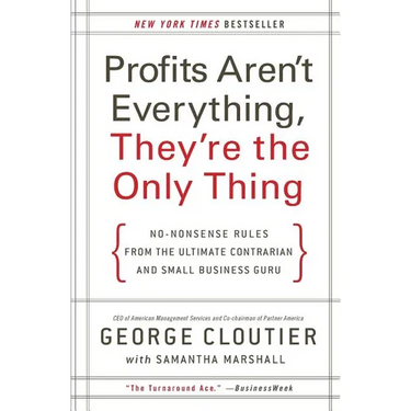 Profits Aren't Everything, They're the Only Thing