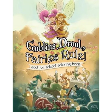 Goblins Drool, Fairies Rule! cool for school coloring book
