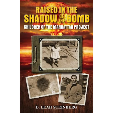 Raised in the Shadow of the Bomb: Children of the Manhattan Project