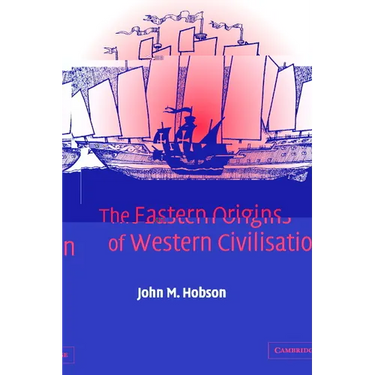 The Eastern Origins of Western Civilisation