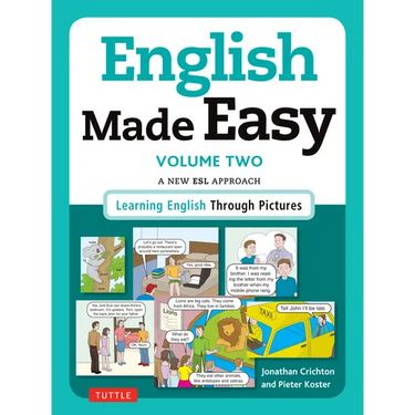 English Made Easy, Volume 2: A New ESL Approach: Learning English Through Pictures