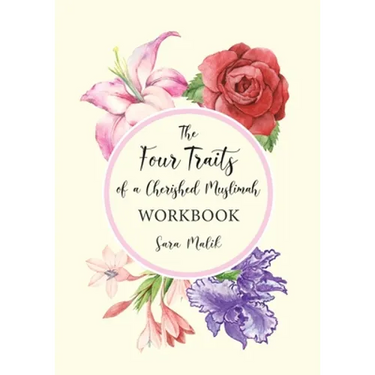 The Four Traits of a Cherished Muslimah WORKBOOK