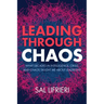 Leading Through Chaos: What Decades in Intelligence, Crisis and Chaos Taught Me About Leadership