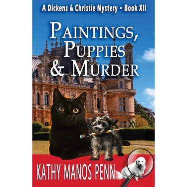 Paintings, Puppies & Murder: A Dickens & Christie Mystery