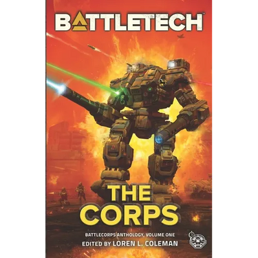 BattleTech: the Corps (BattleCorps Anthology Vol. 1)