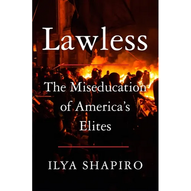 Lawless: The Miseducation of America's Elites