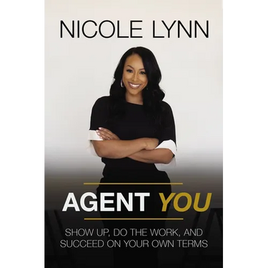 Agent You: Show Up, Do the Work, and Succeed on Your Own Terms