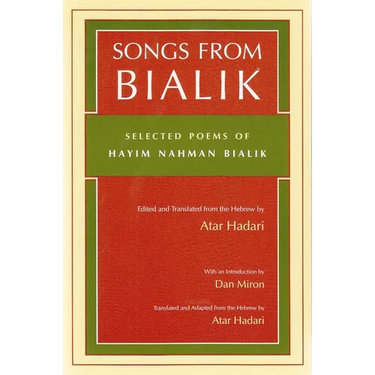 Songs from Bialik: Selected Poems of Hayim Nahman Bialik