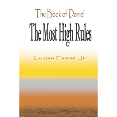 The Book of Daniel "The Most High Rules"
