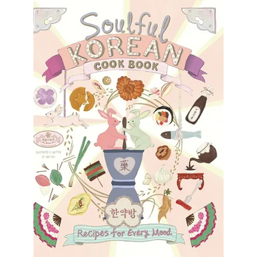 Soulful Korean Cook Book: Heartfelt Korean Recipes for Every Mood and Moment