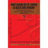 What's behind out-of-control US health care spending?: The Evolution of U.S. Health Care Spending Post World War II