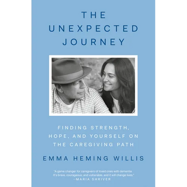 The Unexpected Journey: Finding Strength, Hope, and Yourself on the Caregiving Path