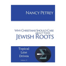 Why Christians Should Care about Their Jewish Roots