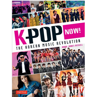 K-Pop Now!: The Korean Music Revolution