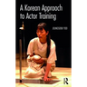 A Korean Approach to Actor Training