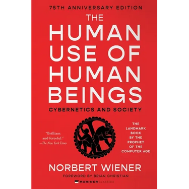 The Human Use of Human Beings: Cybernetics and Society