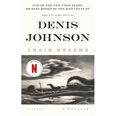Train Dreams: A Novella