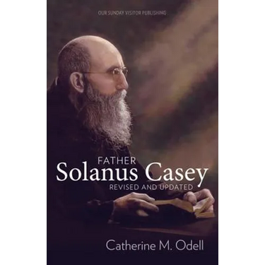 Father Solanus Casey, Revised and Updated