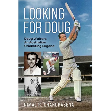 Looking For Doug - Doug Walters: An Australian Cricketing Legend