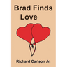 Brad Finds Love: A Young Love Story (Young Adult Romance)
