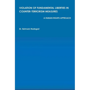 Violation of Fundamental Liberties in Counter-Terrorism Measures: A Human Rights Approach