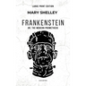Frankenstein: or, The Modern Prometheus (Large Print Edition)