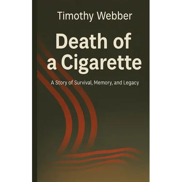 Death of a Cigarette: A Story of Survival, Memory, and Legacy