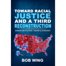 Toward Racial Justice and a Third Reconstruction