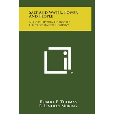 Salt and Water, Power and People: A Short History of Hooker Electrochemical Company