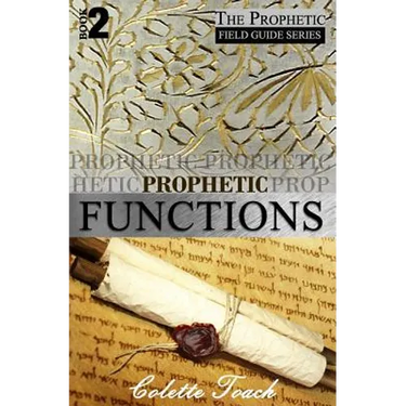 Prophetic Functions: Operating Effectively as a Prophet