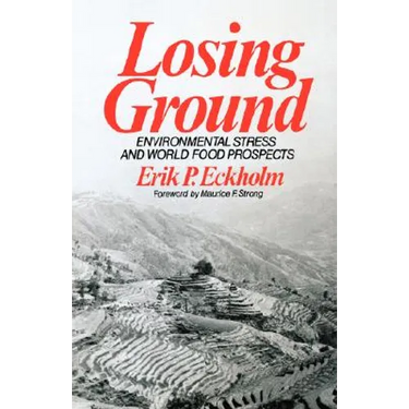 Losing Ground: Environmental Stress and World Food Prospects