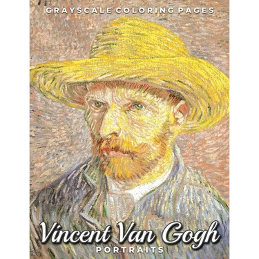 Vincent Van Gogh Portraits Grayscale Coloring Pages: A Post Impressionism Art Lovers Coloring Book for Adults