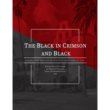 The Black in Crimson and Black: History and Profiles of African Americans at SDSU